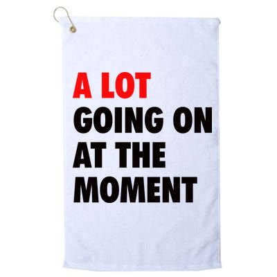 A Lot Going On At The Moment Golf Towel