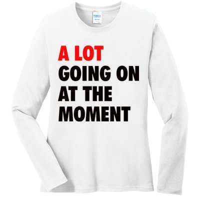 A Lot Going On At The Moment Ladies Long Sleeve Shirt