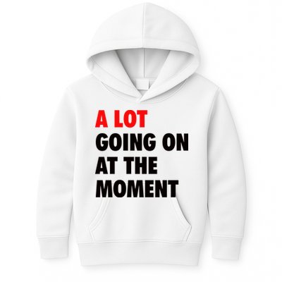 A Lot Going On At The Moment Kids Hoodie