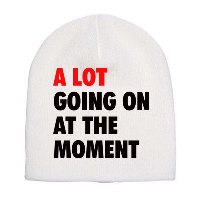 A Lot Going On At The Moment Short Acrylic Beanie
