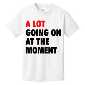 A Lot Going On At The Moment Kids T-Shirt