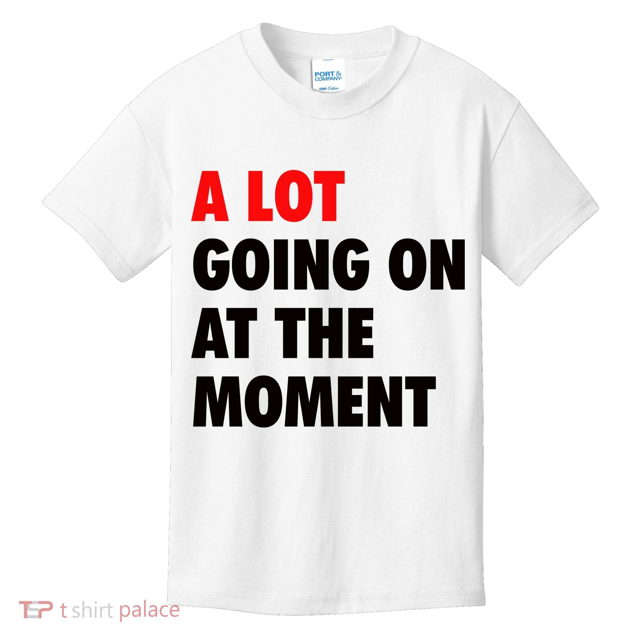 A Lot Going On At The Moment Kids T-Shirt