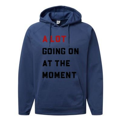 A Lot Going On At The Moment Performance Fleece Hoodie