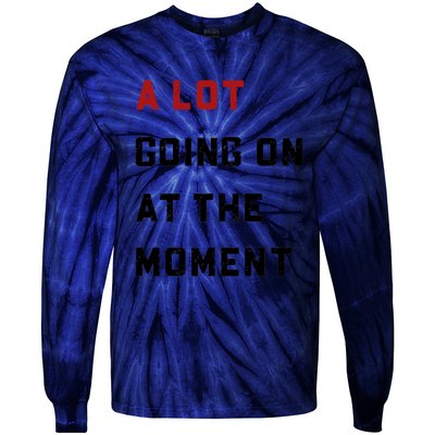 A Lot Going On At The Moment Tie-Dye Long Sleeve Shirt