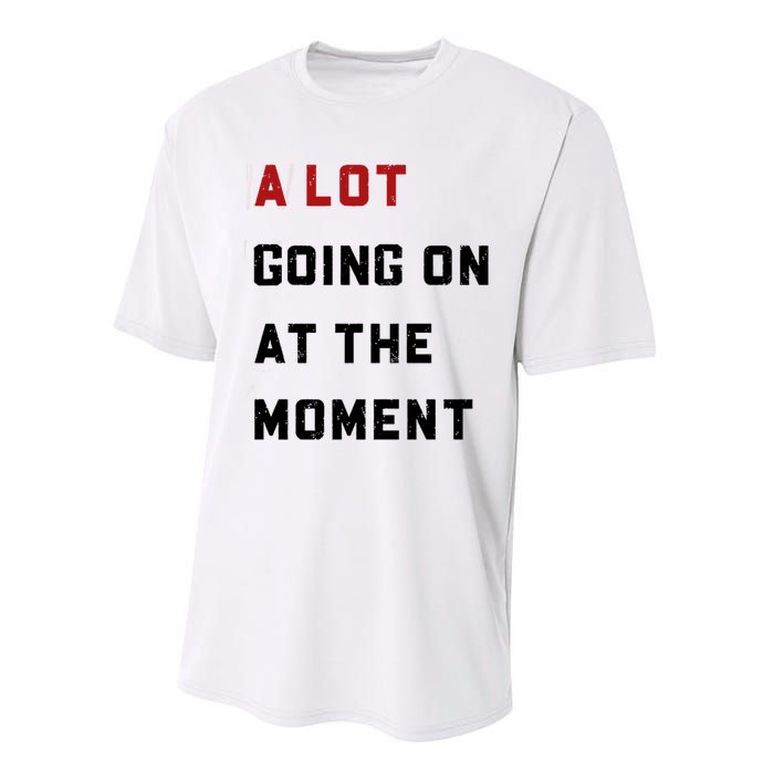 A Lot Going On At The Moment Performance Sprint T-Shirt