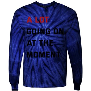 A Lot Going On At The Moment Tie-Dye Long Sleeve Shirt