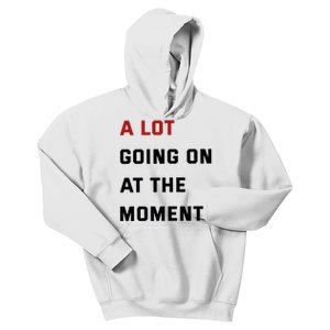 A Lot Going On At The Moment Kids Hoodie