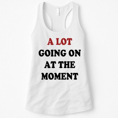 A Lot Going On At The Moment Womens Tank Top