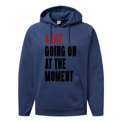 A Lot Going On At The Moment Performance Fleece Hoodie