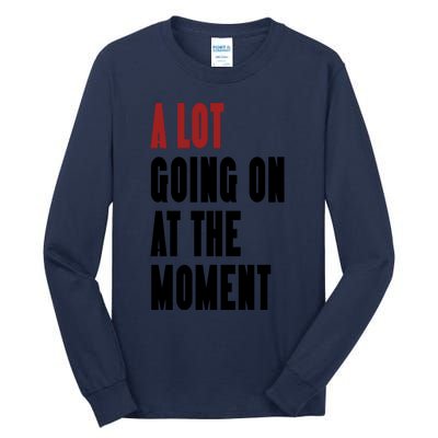 A Lot Going On At The Moment Tall Long Sleeve T-Shirt