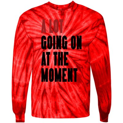 A Lot Going On At The Moment Tie-Dye Long Sleeve Shirt