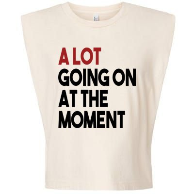 A Lot Going On At The Moment Garment-Dyed Women's Muscle Tee