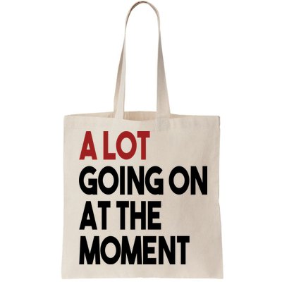 A Lot Going On At The Moment Bag