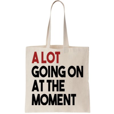 A Lot Going On At The Moment Tote Bag