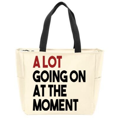 A Lot Going On At The Moment Zip Tote Bag