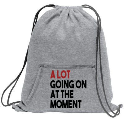 A Lot Going On At The Moment Sweatshirt Cinch Pack Bag