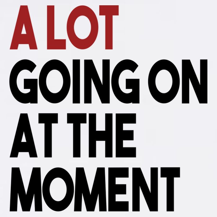 A Lot Going On At The Moment T-Shirt