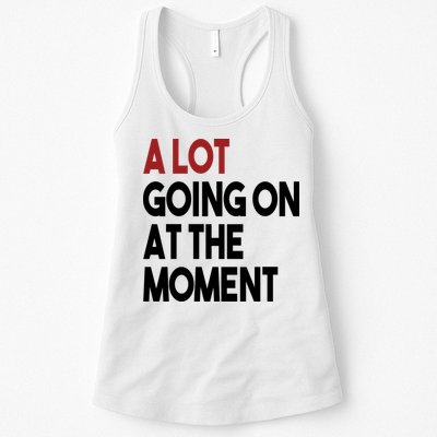 A Lot Going On At The Moment Womens Tank Top