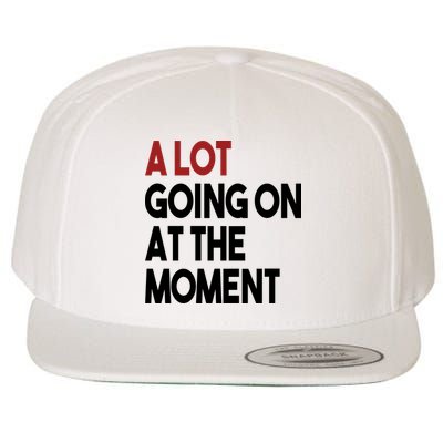 A Lot Going On At The Moment Wool Snapback Cap