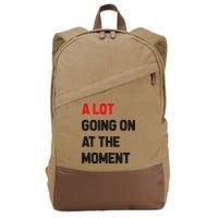A Lot Going On At The Moment Funny Cotton Canvas Backpack