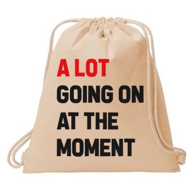 A Lot Going On At The Moment Funny Drawstring Bag