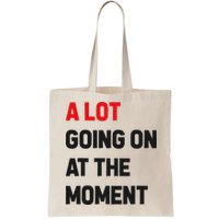 A Lot Going On At The Moment Funny Bag