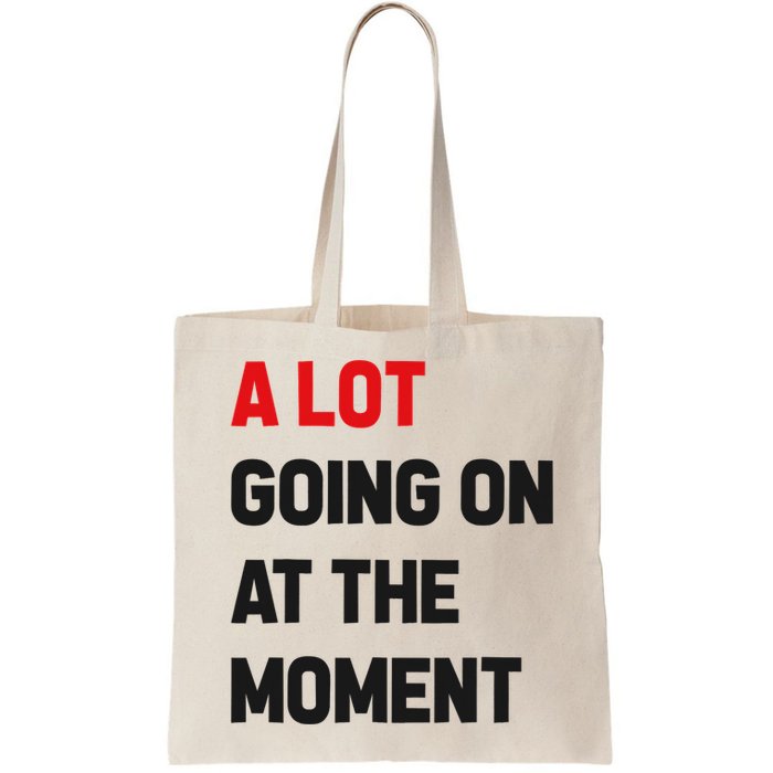 A Lot Going On At The Moment Funny Bag
