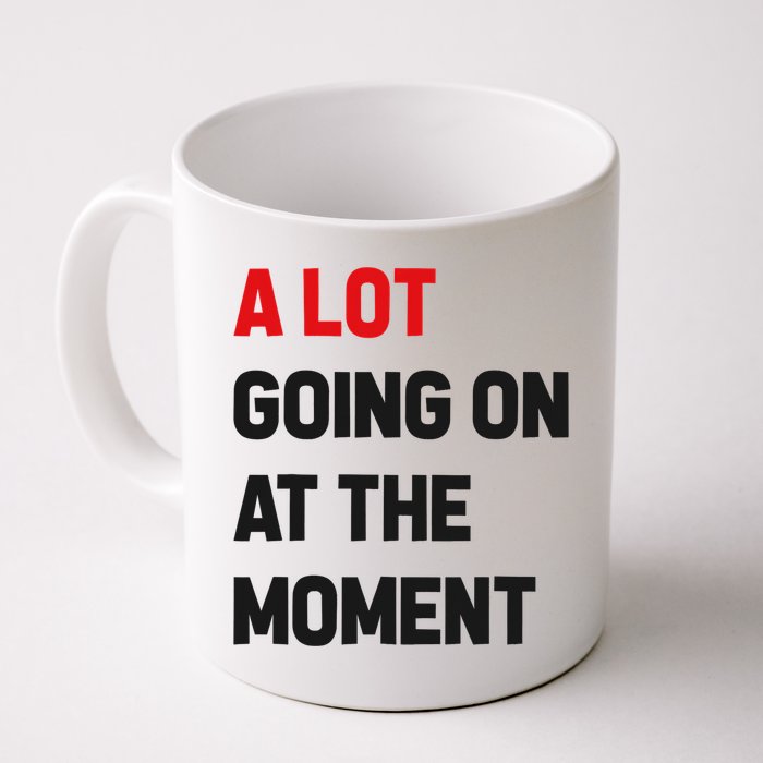 A Lot Going On At The Moment Funny Mug