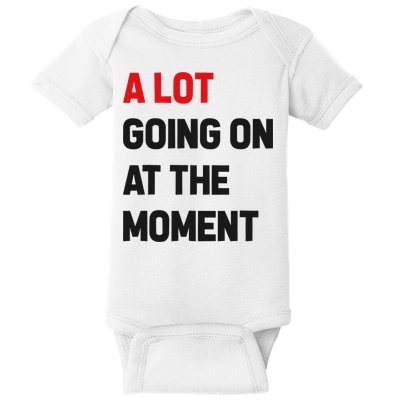 A Lot Going On At The Moment Funny Baby Bodysuit