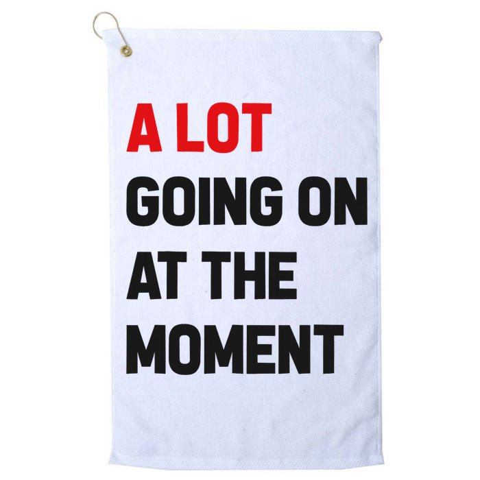 A Lot Going On At The Moment Funny Golf Towel