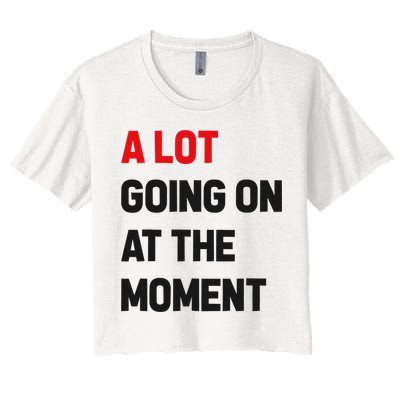 A Lot Going On At The Moment Funny Crop Top