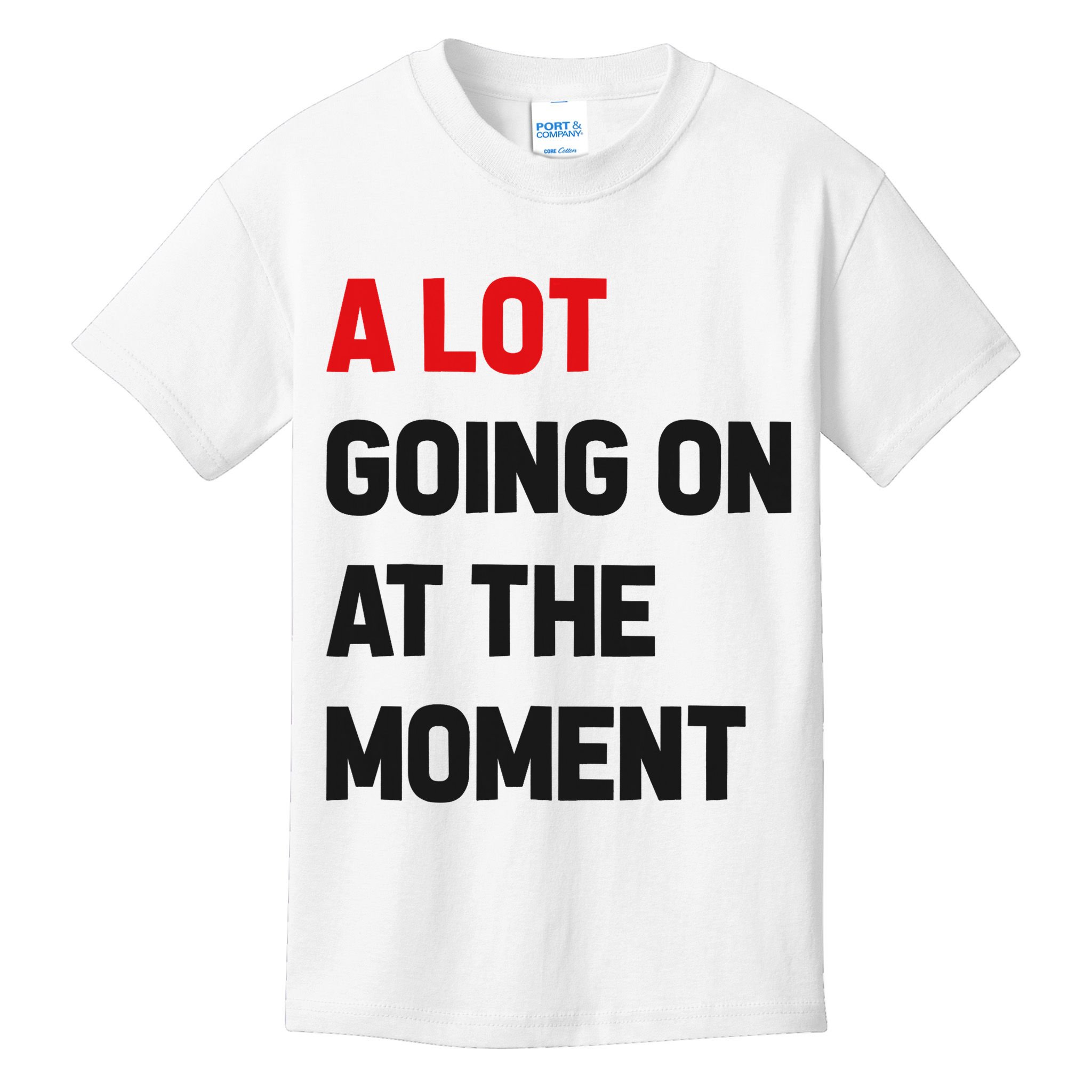 A Lot Going On At The Moment Funny Kids T-Shirt