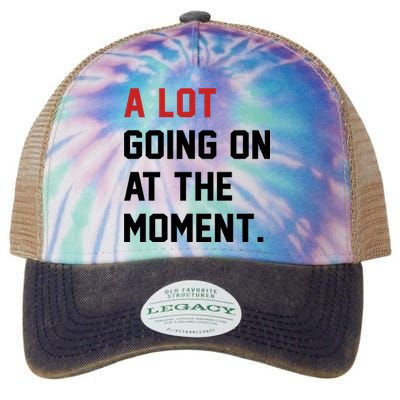 A Lot Going At The Moment Legacy Tie Dye Trucker Hat