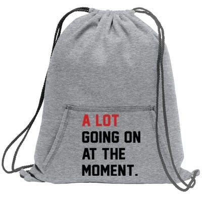 A Lot Going At The Moment Sweatshirt Cinch Pack Bag