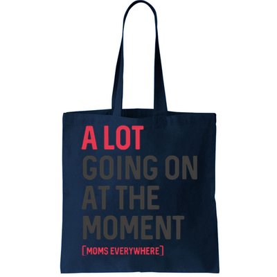 A Lot Going On At The Moment Tote Bag