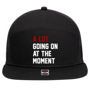 A Lot Going On At The Moment Funny Era 7 Panel Mesh Trucker Snapback Hat