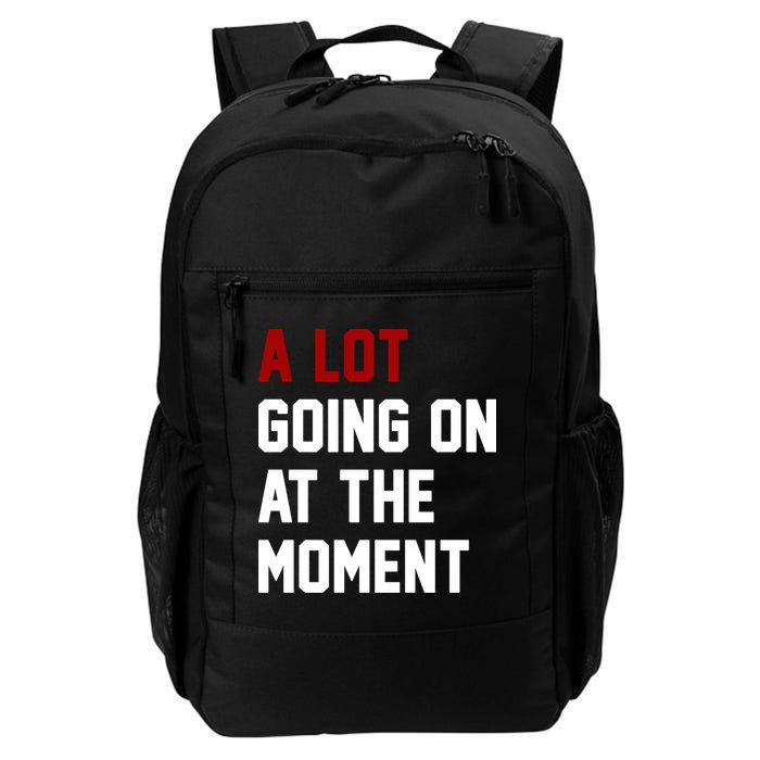 A Lot Going On At The Moment Funny Era Backpack