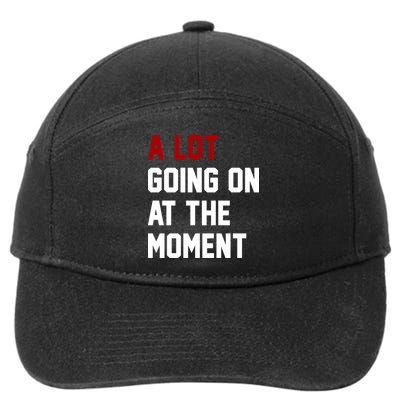 A Lot Going On At The Moment Funny Era 7-Panel Snapback Hat
