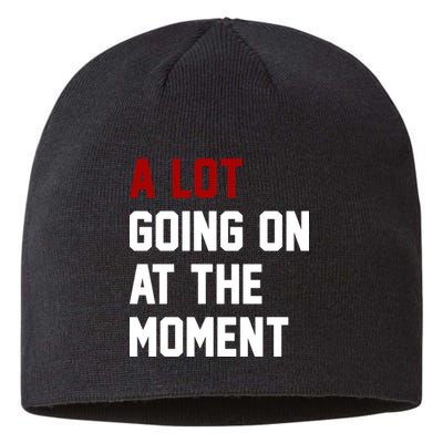 A Lot Going On At The Moment Funny Era Sustainable Beanie