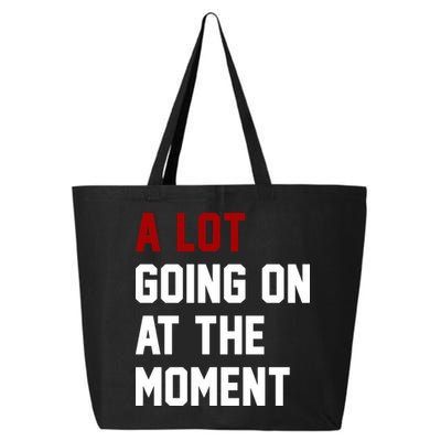 A Lot Going On At The Moment Funny Era 25L Jumbo Tote