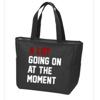 A Lot Going On At The Moment Funny Era Zip Tote Bag