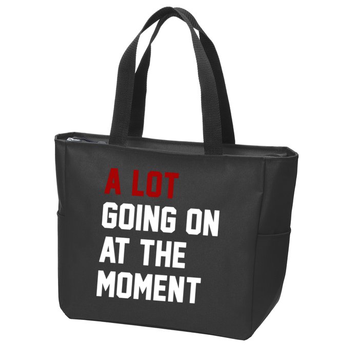 A Lot Going On At The Moment Funny Era Zip Tote Bag