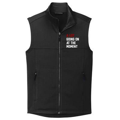 A Lot Going On At The Moment Funny Era Collective Smooth Fleece Vest