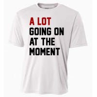 A Lot Going On At The Moment Funny Era Cooling Performance Crew T-Shirt