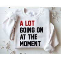 A Lot Going On At The Moment Funny Era Sweatshirt