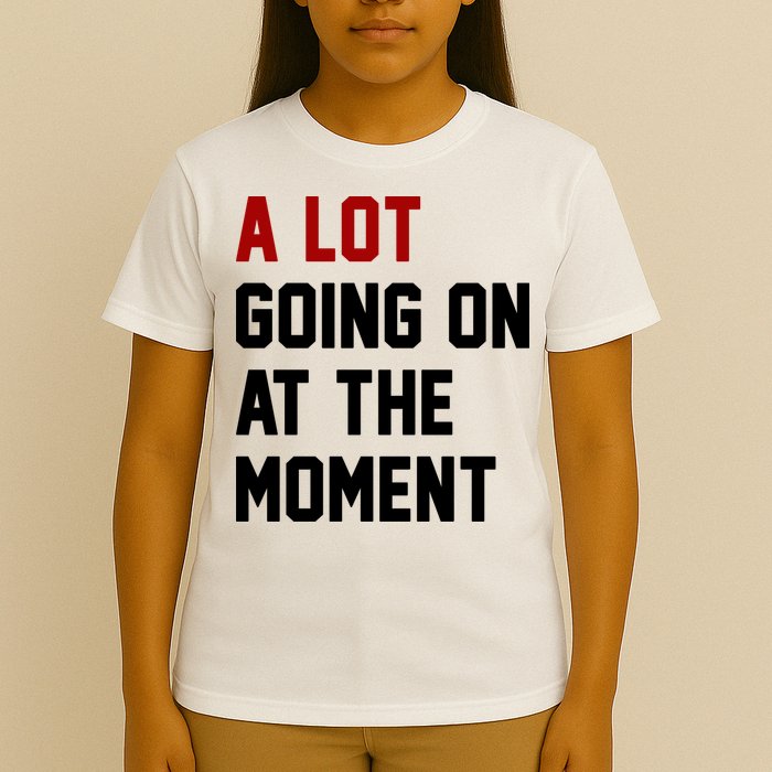 A Lot Going On At The Moment Funny Era T-Shirt