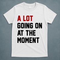 A Lot Going On At The Moment Funny Era T-Shirt