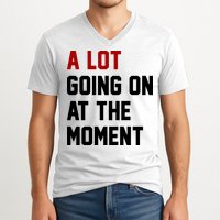A Lot Going On At The Moment Funny Era V-Neck T-Shirt