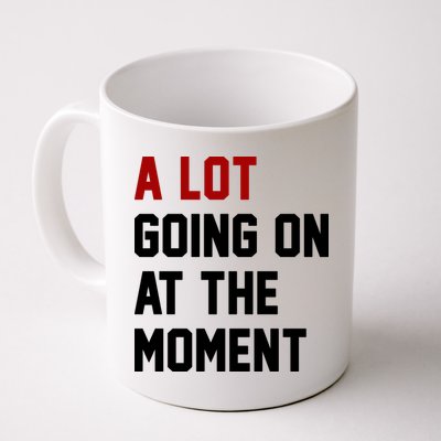 A Lot Going On At The Moment Funny Era Mug