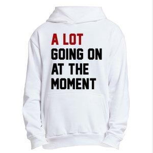 A Lot Going On At The Moment Funny Era Urban Pullover Hoodie